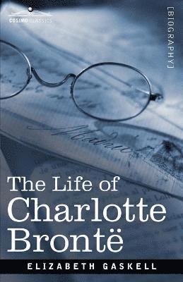 The Life of Charlotte Bronte 1