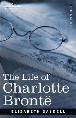 bokomslag The Life of Charlotte Bronte