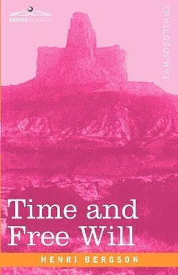 Henri Louis Bergson - Time and Free Will, Häftad