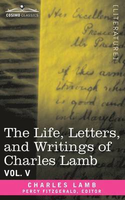 The Life, Letters, and Writings of Charles Lamb, in Six Volumes 1