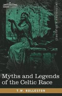 bokomslag Myths and Legends of the Celtic Race