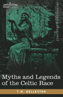 bokomslag Myths and Legends of the Celtic Race