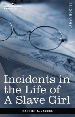 Harriet Ann Jacobs - Incidents in the Life of a Slave Girl, Häftad