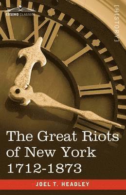 bokomslag Great Riots of New York 1712-1873