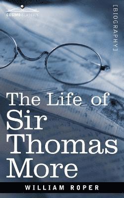 William Roper - Life of Sir Thomas More, Häftad