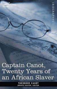 bokomslag Captain Canot, Twenty Years of an African Slaver