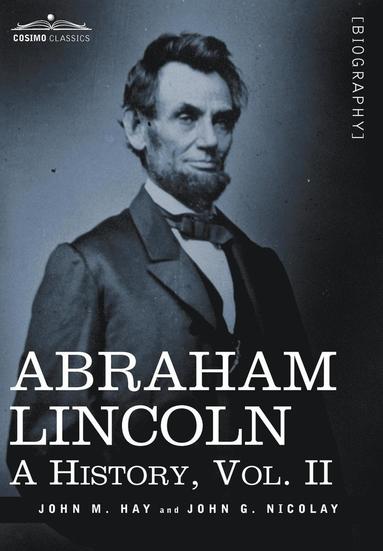 John M Hay, John George Nicolay - Abraham Lincoln, Inbunden