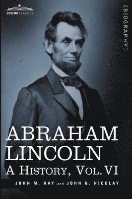 John M Hay, John George Nicolay - Abraham Lincoln, Häftad