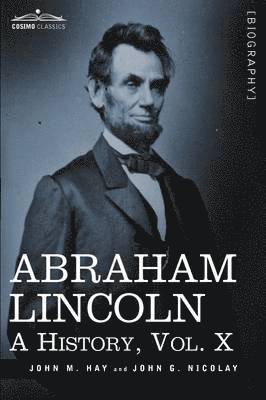 John M Hay, John George Nicolay - Abraham Lincoln, Häftad