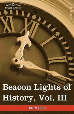 John Lord - Beacon Lights of History, Vol. III, Häftad