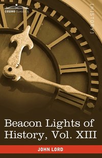 bokomslag Beacon Lights of History, Vol. XIII