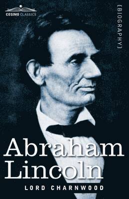 Godfrey Rathbone Benson Charnwood, Lord Charnwood - Abraham Lincoln, Häftad