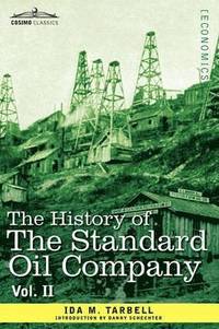 bokomslag History of the Standard Oil Company, Vol. II (in Two Volumes)
