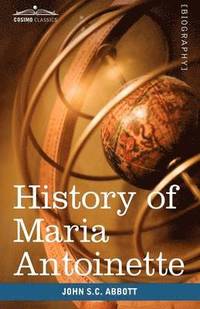 bokomslag History of Maria Antoinette