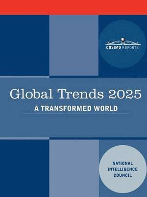 Intellige National Intelligence Council, National Intelligence Council - Global Trends 2025, Häftad