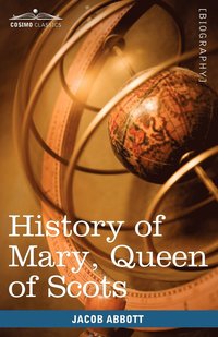 bokomslag History of Mary, Queen of Scots