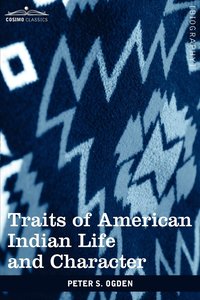 bokomslag Traits of American Indian Life and Character