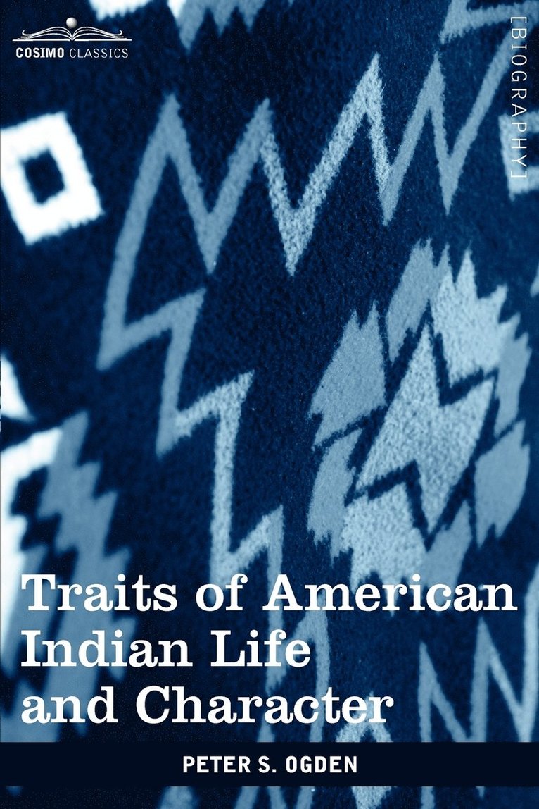Peter S Ogden, Peter S. Ogden - Traits of American Indian Life and Character, Häftad