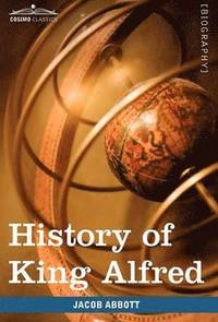 bokomslag History of King Alfred of England