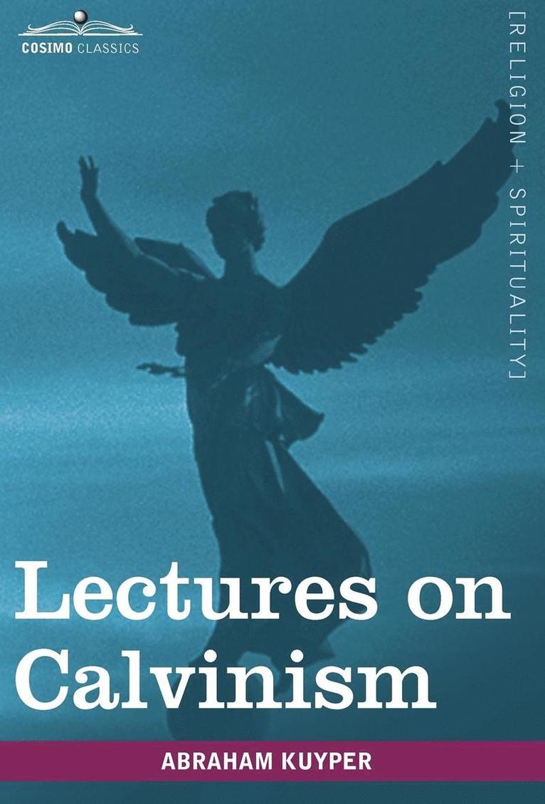 Lectures on Calvinism 1