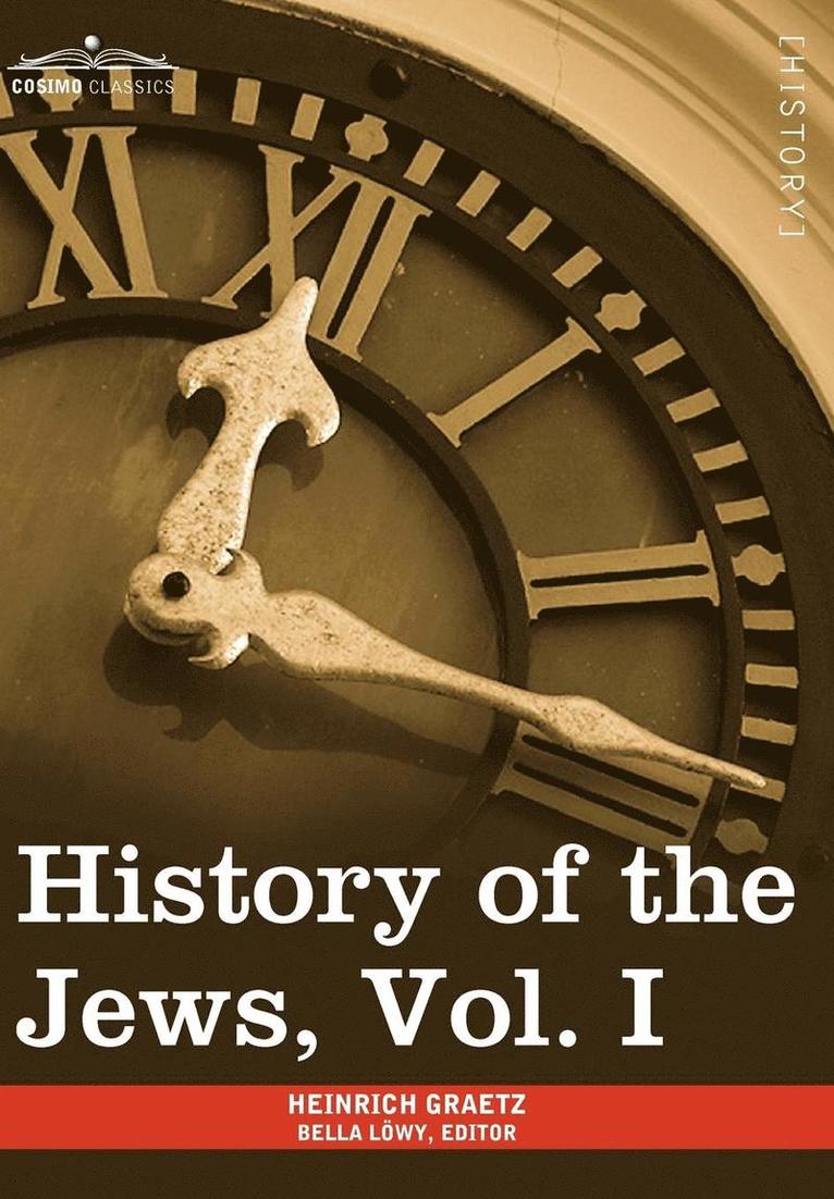 History of the Jews, Vol. I (in Six Volumes) 1