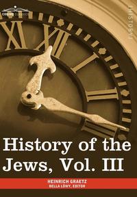 bokomslag History of the Jews, Vol. III (in Six Volumes)