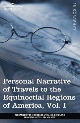 bokomslag Personal Narrative of Travels to the Equinoctial Regions of America, Vol. I (in 3 Volumes)