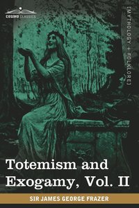 bokomslag Totemism and Exogamy, Vol. II (in Four Volumes)