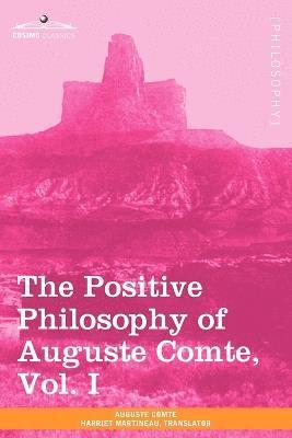 Auguste Comte - Positive Philosophy of Auguste Comte, Vol. I (in 2 Volumes), Häftad
