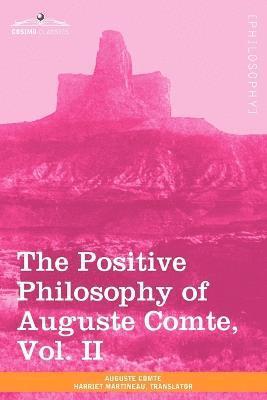 Auguste Comte - Positive Philosophy of Auguste Comte, Vol. II (in 2 Volumes), Häftad