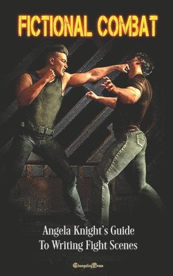 Angela Knight - Fictional Combat (Women's Fiction Writing Guides 2), Häftad