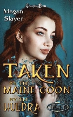 Taken by the Maine Coon/ Taken by the Huldra Duet