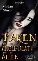 Megan Slayer - Taken by the Alien /Taken by the Angel of Death, Häftad. Tillgänglighet: Lägg i varukorg