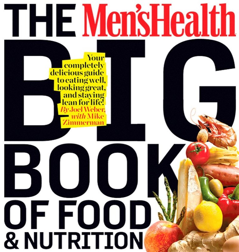 Joel Weber, Editors of Men's Health Magazi - Men's Health Big Book of Food & Nutrition, Häftad