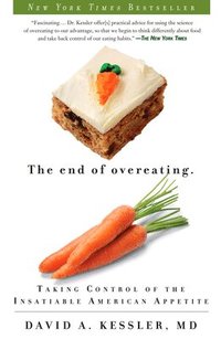 bokomslag The End of Overeating: Taking Control of the Insatiable American Appetite