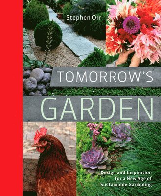 bokomslag Tomorrow's Garden: Design and Inspiration for a New Age of Sustainable Gardening