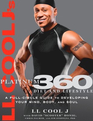 Ll Cool J, Dave Honig, Chris Palmer, Jim Stoppani - Ll Cool J: LL Cool j's Platinum 360 Diet and Lifestyle, Inbunden
