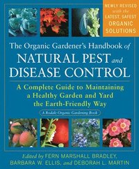 bokomslag The Organic Gardener's Handbook of Natural Pest and Disease Control: A Complete Guide to Maintaining a Healthy Garden and Yard the Earth-Friendly Way