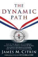 James M. Citrin - The Dynamic Path: Access the Secrets of Champions to Achieve Greatness Through Mental Toughness, Inspired Leadership and Personal Transformation, Häftad
