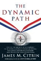 The Dynamic Path: Access the Secrets of Champions to Achieve Greatness Through Mental Toughness, Inspired Leadership and Personal Transf 1