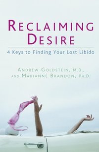 bokomslag Reclaiming Desire: 4 Keys to Finding Your Lost Libido