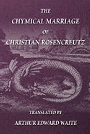Anonymous - Chymical Marriage of Christian Rosencreutz, Häftad