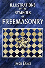 Jacob Ernst - Illustrations of the Symbols of Freemasonry, Häftad. Tillgänglighet: Lägg i varukorg