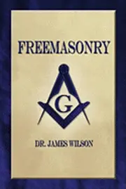 James Wilson - Freemasonry, Häftad. Tillgänglighet: Lägg i varukorg