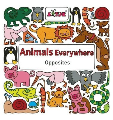 Animals Everywhere: Opposites 1