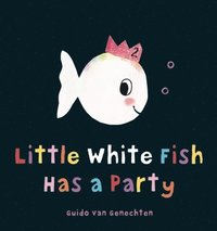 bokomslag Little White Fish Has a Party