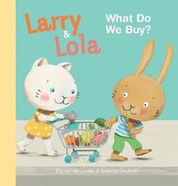 bokomslag Larry and Lola: What Do We Buy?