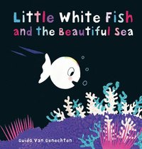 bokomslag Little White Fish and the Beautiful Sea