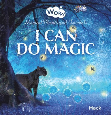 I Can Do Magic. Magical Plants and Animals 1