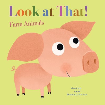 Guido Genechten, Guido Van Genechten, Guido Van Genechten - Look at That! Farm Animals, Kartonnage